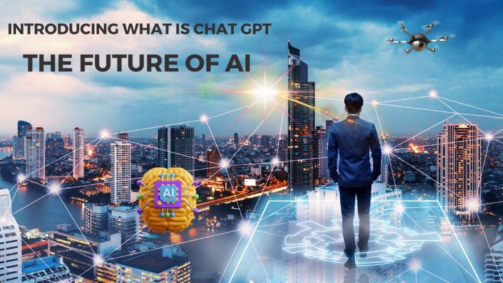 Introducing What is Chat GPT - THE FUTURE OF AI